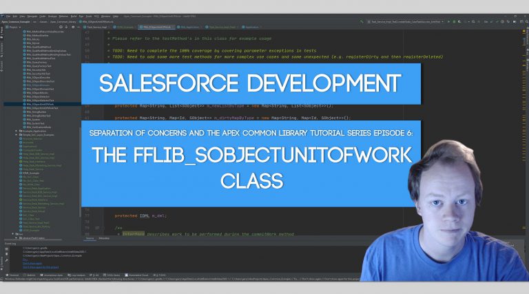 SoC and the Apex Common Library Tutorial Series Part 6: The fflib_SObjectUnitOfWork Class