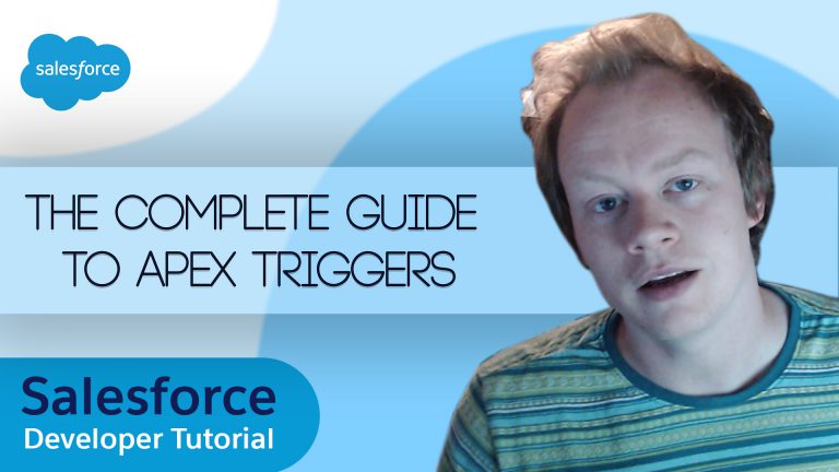 Salesforce Apex Master Class (Ep. 31) – The Complete Guide To Apex Triggers