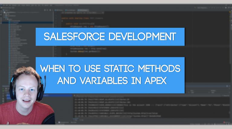 Salesforce Apex Master Class (Ep. 21) – When to use the Static Keyword in Apex