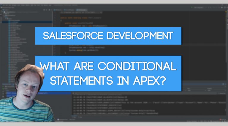Salesforce Apex Master Class (Ep. 26) – What are Conditional Statements (If/Else) In Apex