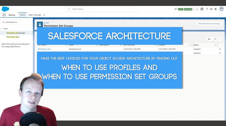 Salesforce Architecture Tutorial: Profiles vs. Permission Set Groups (Designing Object Level Access)